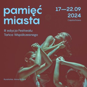 III edycja Festiwalu Tańca Współczesnego „Pamięć miasta”