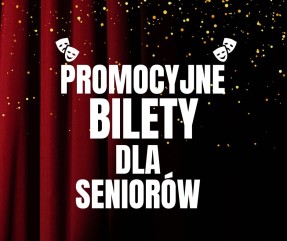 Promocyjne bilety dla Seniorów - kwiecień, maj 2026